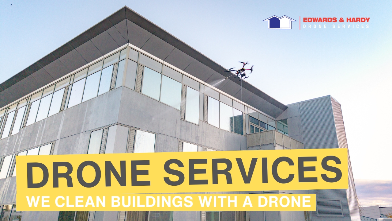 Edwards & Hardy drone cleaning a commercial building exterior